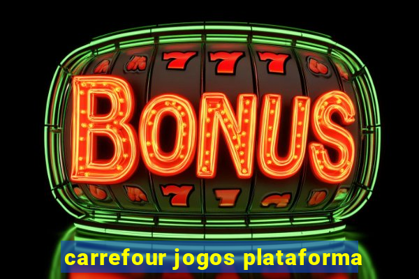 carrefour jogos plataforma